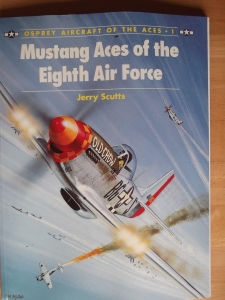 AIRCRAFT OF THE ACES  001. MUSTANG ACES OF THE EIGHTH AIR FORCE